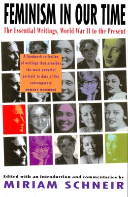 Feminism in Our Time: The Essential Writings, World War II to the Present by Schneir, Miriam