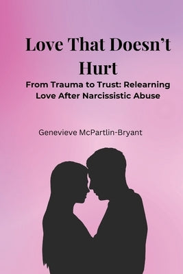 Love That Doesn't Hurt by McPartlin-Bryant, Genevieve