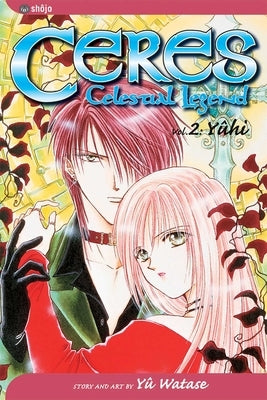 Ceres: Celestial Legend, Vol. 2 by Watase, Yuu