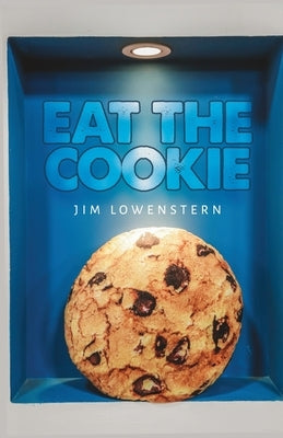 Eat the Cookie by Lowenstern, Jim