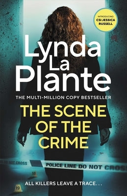 The Scene of the Crime by La Plante, Lynda