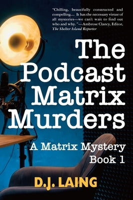 The Podcast Matrix Murders by Laing, D. J.