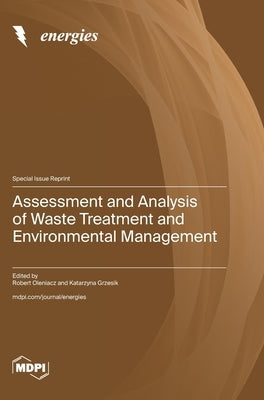 Assessment and Analysis of Waste Treatment and Environmental Management by Oleniacz, Robert