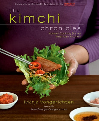 The Kimchi Chronicles: Korean Cooking for an American Kitchen: A Cookbook by Vongerichten, Marja