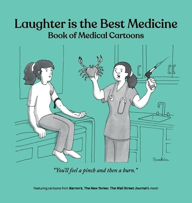 Laughter is the Best Medicine: Book of Medical Cartoons by Mankoff, Bob