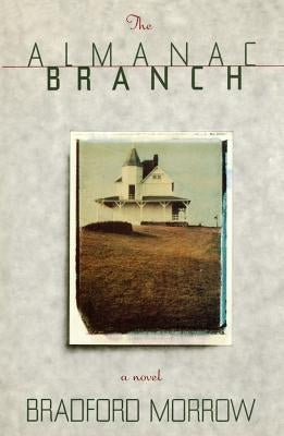 The Almanac Branch by Morrow, Bradford