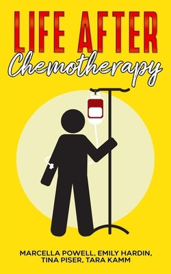 Life After Chemotherapy by Piser, Tina