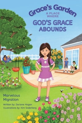 Grace's Garden: A Place Where God's Grace Abounds by Hogan, Darlene