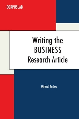 Writing the Business Research Article by Barlow, Michael