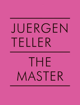 Juergen Teller: The Master V by Teller, Juergen