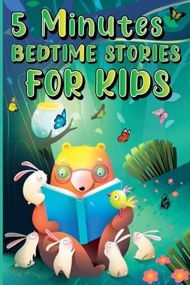 5 Minutes Bedtime Stories for Kids: Amazing Sleepy Time Story Book for Toddlers and Kids Inspiring Fairy Tales with Magical and Calming Sleepy Atmosph by D. D., Dana