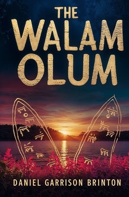 The Walam Olum by Brinton, Daniel Garrison