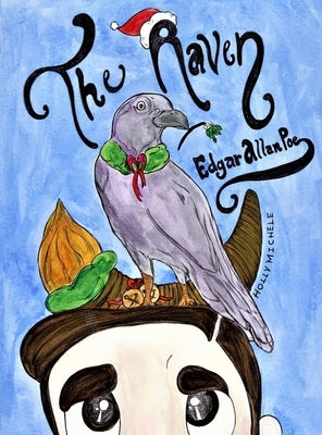 The Raven: Edgar Allan Poe Reimagined: An Edgar Allan Poe Christmas Carol by Poe, Edgar Allan