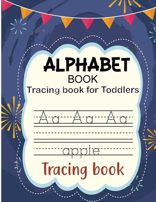 Alphabet Book for Toddlers: Tracing Letters for Toddlers 2-6 Years Old by Bidden, Laura