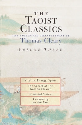 The Taoist Classics (Volume 3): The Collected Translations of Thomas Cleary by Cleary, Thomas