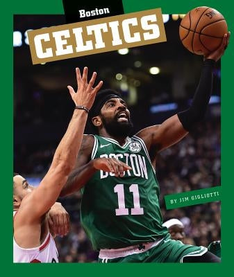 Boston Celtics by Gigliotti, Jim