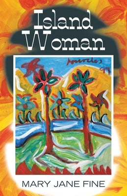 Island Woman: Part One by Fine, Mary Jane