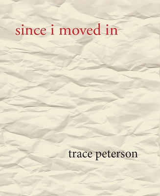 Since I Moved in by Peterson, Trace