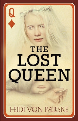 The Lost Queen by Von Palleske, Heidi