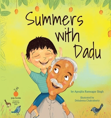 Summers With Dadu by Singh, Aprajita Ramsagar