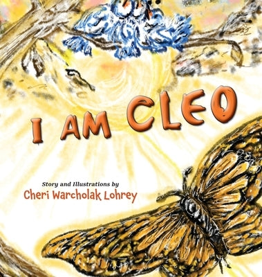I AM Cleo by Lohrey, Cheri Warcholak