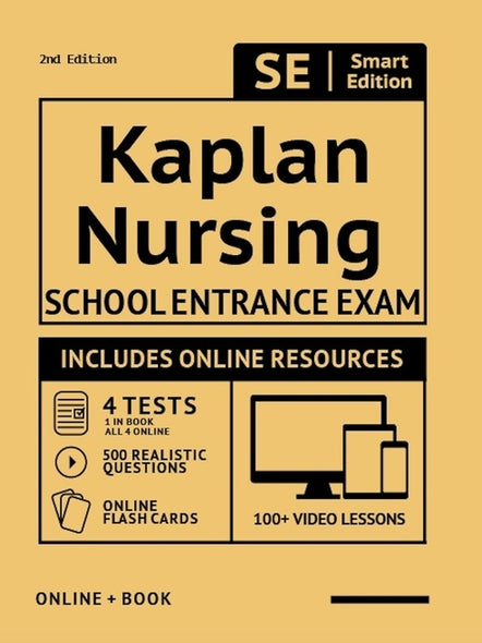 Kaplan Nursing School Entrance Exam Full Study Guide 2nd Edition: Study Manual with 100 Video Lessons, 4 Full Length Practice Tests Book + Online, 500 by Smart Edition