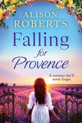 Falling For Provence by Roberts, Alison