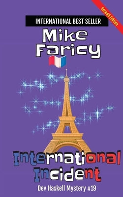 International Incident: Dev Haskell - Private Investigator Book 19, Second Edition by Faricy, Mike