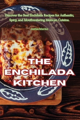 The Enchilada Kitchen by Jonathan Richardson