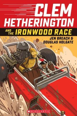 Clem Hetherington and the Ironwood Race: Volume 1 by Breach, Jen