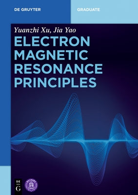 Electron Magnetic Resonance Principles by Xu, Yuanzhi