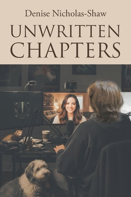 Unwritten Chapters by Nicholas-Shaw, Denise