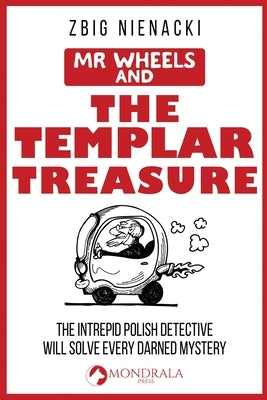 Mr. Wheels and the Templar Treasure by Nienacki, Zbig