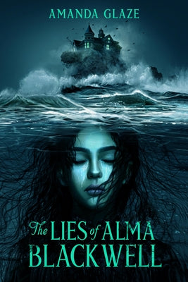 The Lies of Alma Blackwell by Glaze, Amanda