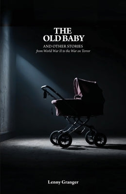 The Old Baby and Other Stories by Granger, Lenny