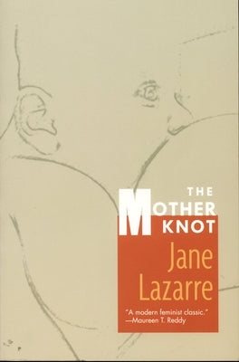 The Mother Knot by Lazarre, Jane