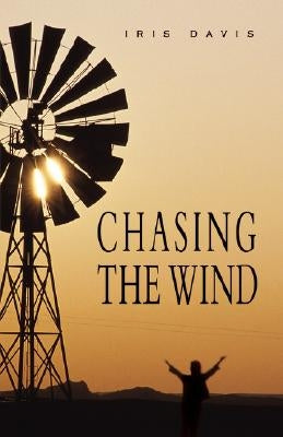 Chasing the Wind by Davis, Iris