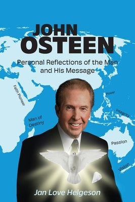 John Osteen: Personal Reflections of the Man and His Message by Helgeson, Jan Love