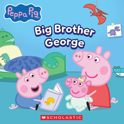 Peppa Pig: Big Brother George by Scholastic