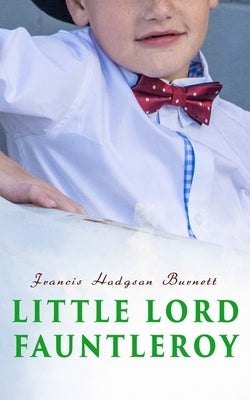 Little Lord Fauntleroy by Burnett, Francis Hodgson