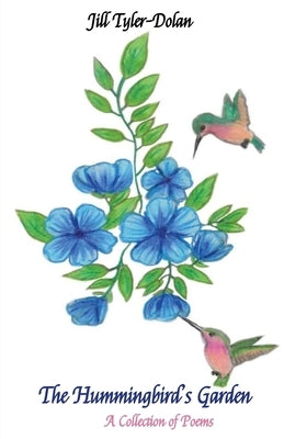 The Hummingbird's Garden by Tyler-Dolan, Jill