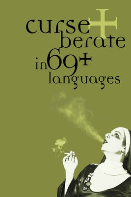 Curse + Berate in 69+ Languages by Branham, R. V.