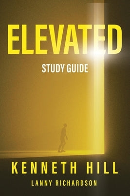 Elevated: Study Guide by Hill, Kenneth