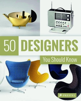 50 Designers You Should Know by Hellmann, Claudia