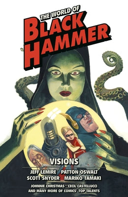 The World of Black Hammer Omnibus Volume 5 by Lemire, Jeff