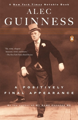A Positively Final Appearance: A Journal 1996-98 by Guinness, Alec