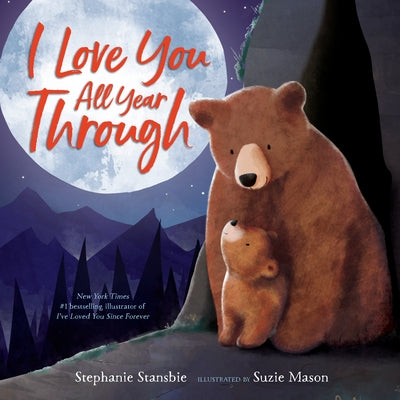 I Love You All Year Through by Stansbie, Stephanie