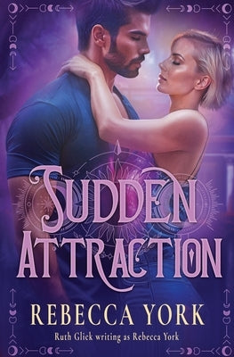 Sudden Attraction by York, Rebecca