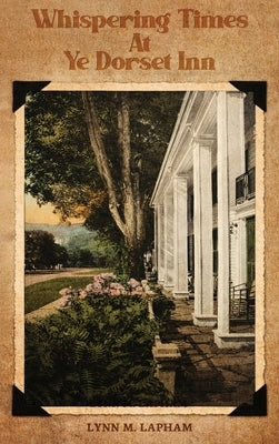 Whispering Times at Ye Dorset Inn by Lapham, Lynn M.
