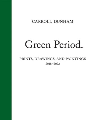 Carroll Dunham: Green Period. by Dunham, Carroll